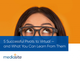 5 Successful Pivots to Virtual - and What You Can Learn From Them